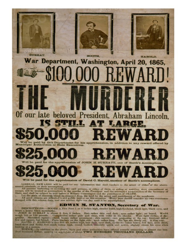 $100,000 reward! The murderer of our late beloved President, Abraham Lincoln, is still at large. Published 1865.