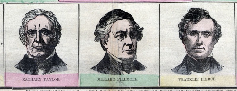 Presidents  Zachary Taylor, Millard Fillmore and Franklin Pierce