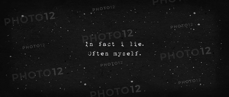 In fact i lie. Often myself. Powerful quote