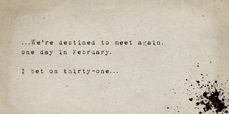 We're destined to meet again