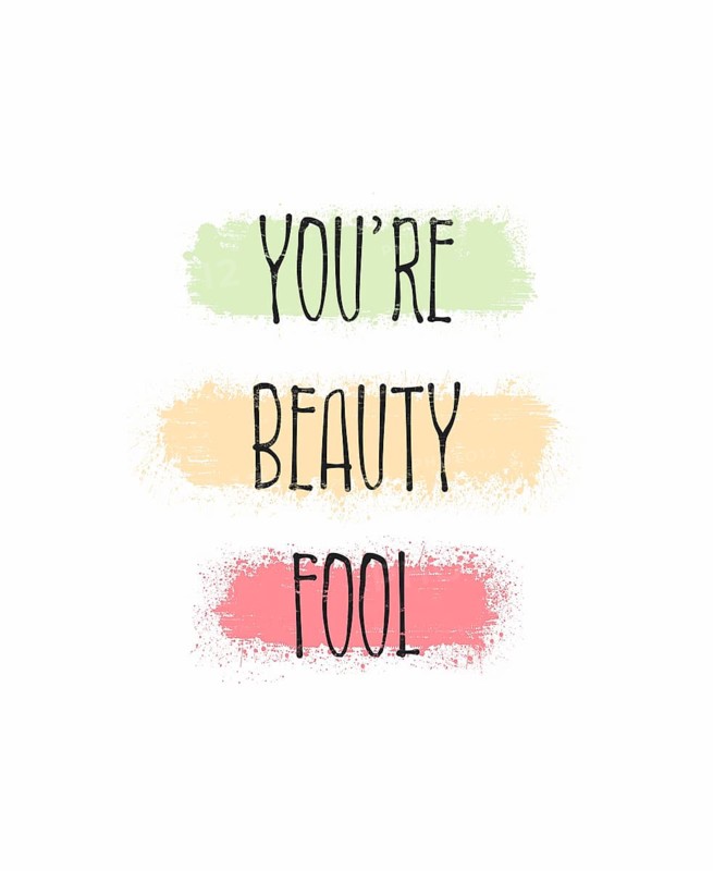 You're beauty fool