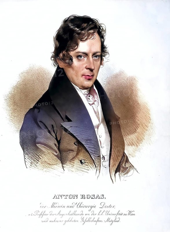 Anton Edler von Rosas, also Antonio Rosas (born 23 December 1791 in Fuenfkirchen, Kingdom of Hungary, died 31 May 1855 in Vienna) was an Austrian physician who specialised in ophthalmology, Historic, digitally restored reproduction from a 19th century original, Record date not stated