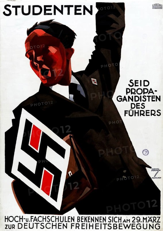 Nazi propaganda poster, ca. 1933: A man with his left arm raised calls on students to be propagandists for the Führer (Hitler) . Large swastika, left, mirrored on the lapel badge. Also calls on universities and vocational schools to stand up for German freedom