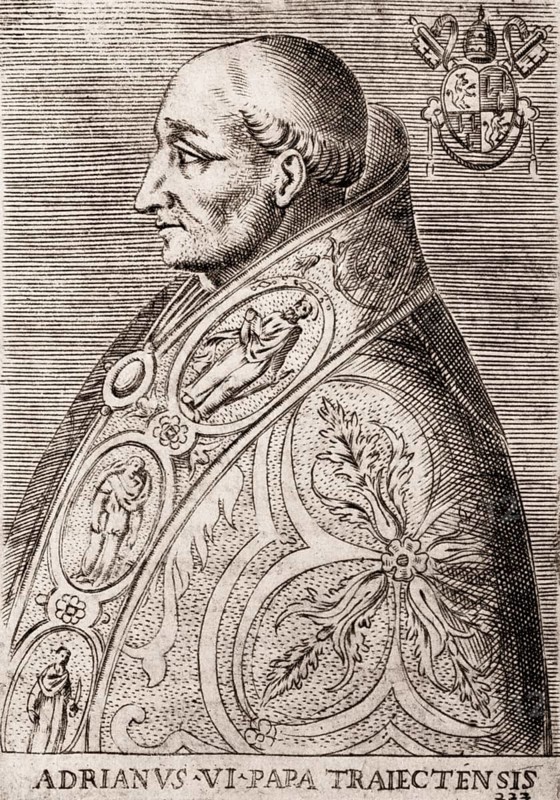 Pope Adrian VI, born Adriaan Florensz, 1459-1523, pope from 1522 to 1523