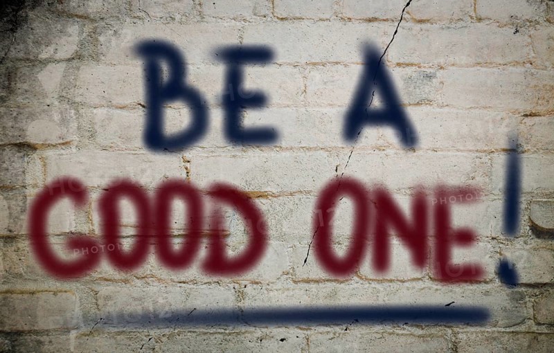Be A Good One Concept