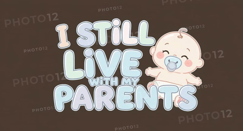 A cute illustration features a baby with a pacifier, alongside the phrase 'I still live with my parents' in a playful, colorful style, AI generated