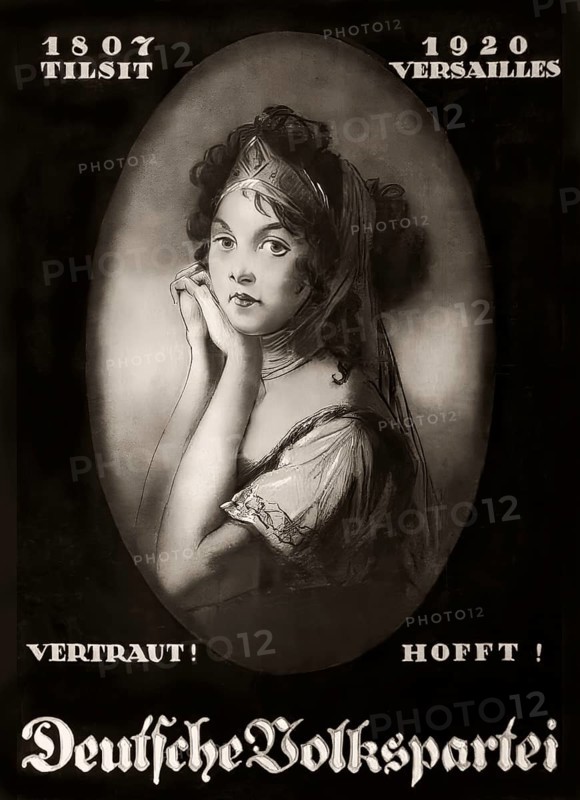 1807 Tilsit, 1920 Versailles, election poster of the German People's Party for the Reichstag election, Wahlplakat der Deutschen Volkspartei zur Reichstagswahl, 1920, Louise of Mecklenburg-Strelitz, Luise Herzogin zu Mecklenburg, Strelitz, Luise Auguste Wilhelmine Amalie Herzogin zu Mecklenburg, Königin Luise, 1776 – 1810, Queen of Prussia, designed by Fritz Gottfried Kirchbach