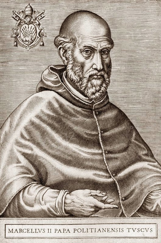 Pope Marcellus II, 6 May 1501 – 1 May 1555, born Marcello Cervini degli Spannochi, pope from 9 April 1555 until his death on 1 May 1555
