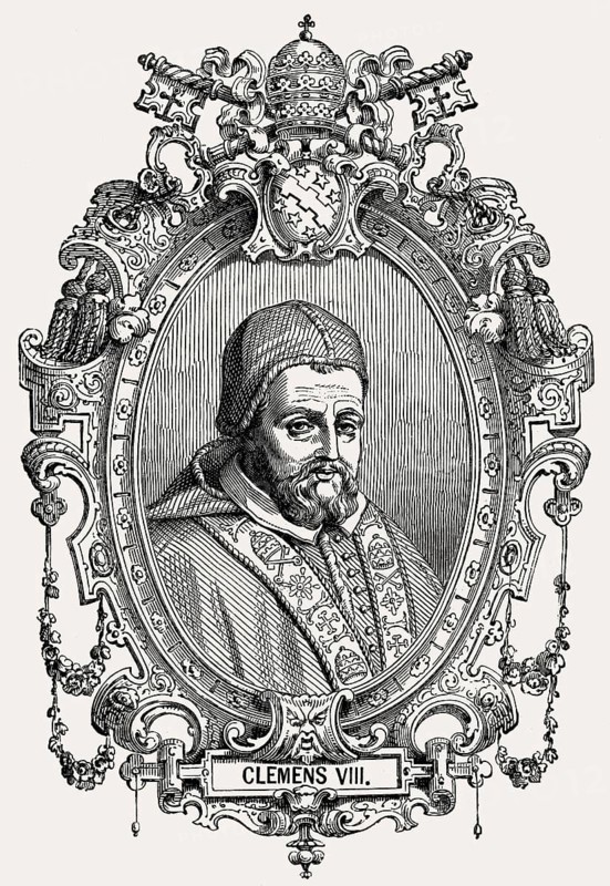 Pope Clement VIII, 1536 – 3 March 1605, was Pope from 2 February 1592 to his death