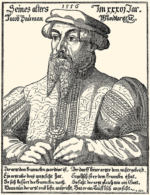 Jacob Baumann, 1521-1586, a Swiss surgeon living in Nuremberg, Jacob Baumann, 1521-1586, ein in Nürnberg lebender Schweizer Wundarzt