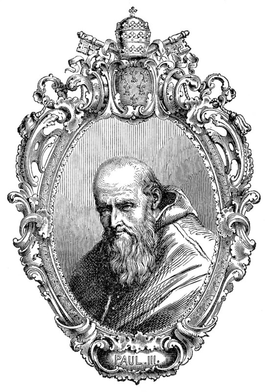 Paul III or Alessandro Farnese, 1468, 1549, Pope of the Roman Catholic Church from 1534-1549