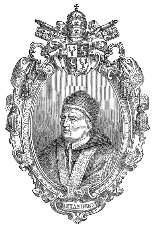 Alexander VI, 1431 – 18 August 1503, was Pope from 11 August 1492 until his death