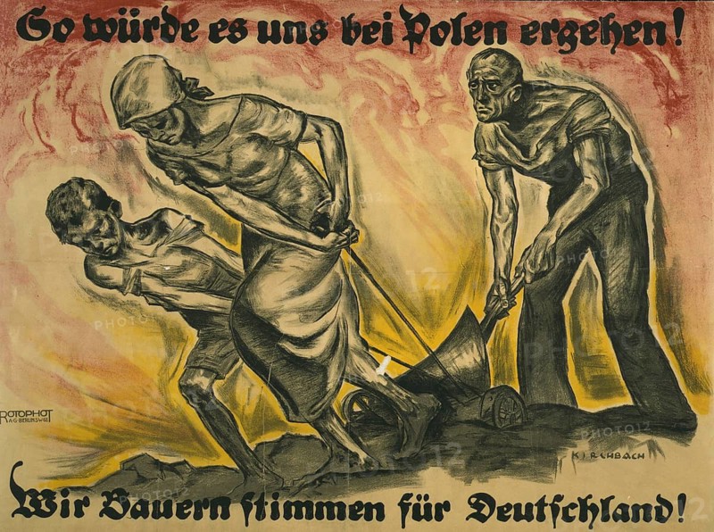 That's how it will be with Poland. We farmers vote for Germany. Poster calling on Upper Silesia to vote in favour of Germany in the 1921 League of Nations referendum. It was eventually divided between Germany and Poland. Woman and boy pulling a plough