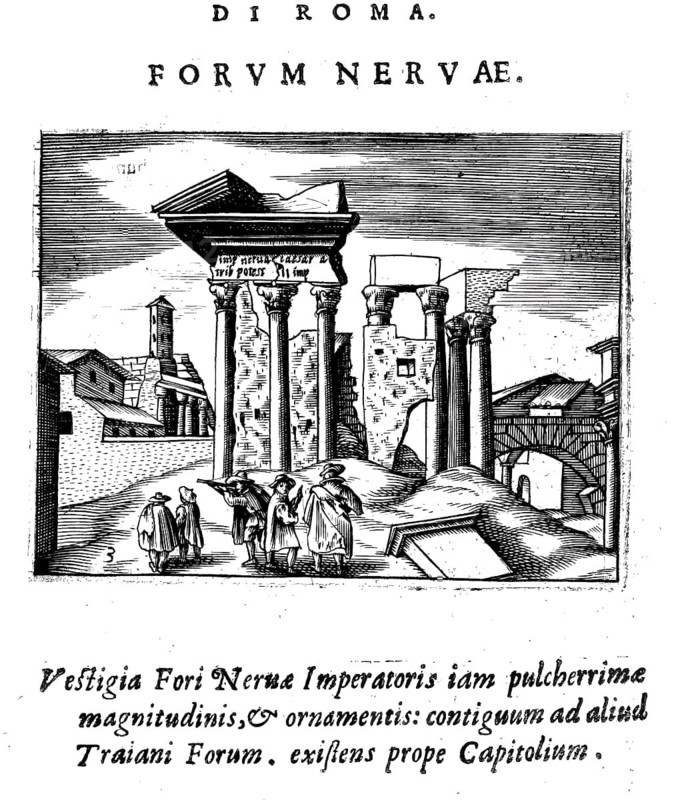 The Nerva Forum was the third of the four imperial forums in Rome. Its construction was begun under Emperor Vespasian or Domitian. However, it was only completed, consecrated and named after Nerva in 97 AD, Rome, Italy, Historical, digitally enhanced reproduction from Grandezze della citta di Roma antiche et moderne by Jacomo Crulli de Marcucci, from 1630