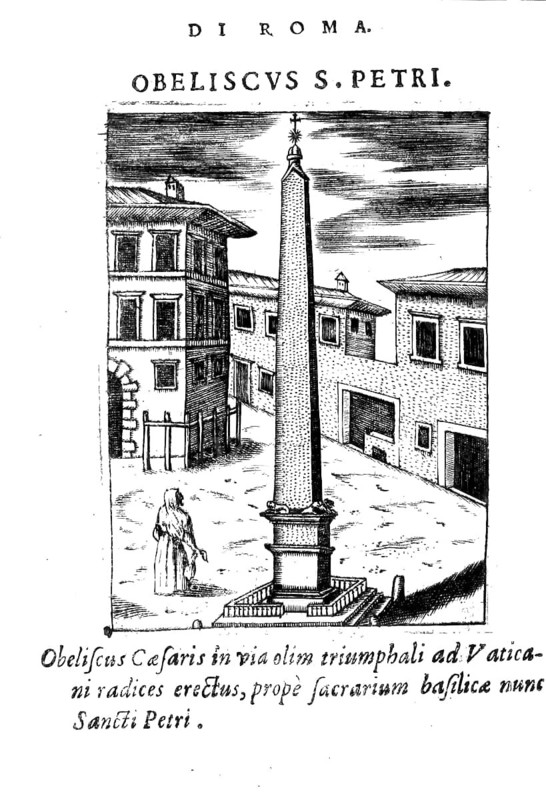 Obeliscus S. Petri, Obeliscus Cäsaris, St Peter's Square, Rome, Italy, Historical, digitally enhanced reproduction from Grandezze della citta di Roma antiche et moderne by Jacomo Crulli de Marcucci, from the year 1630