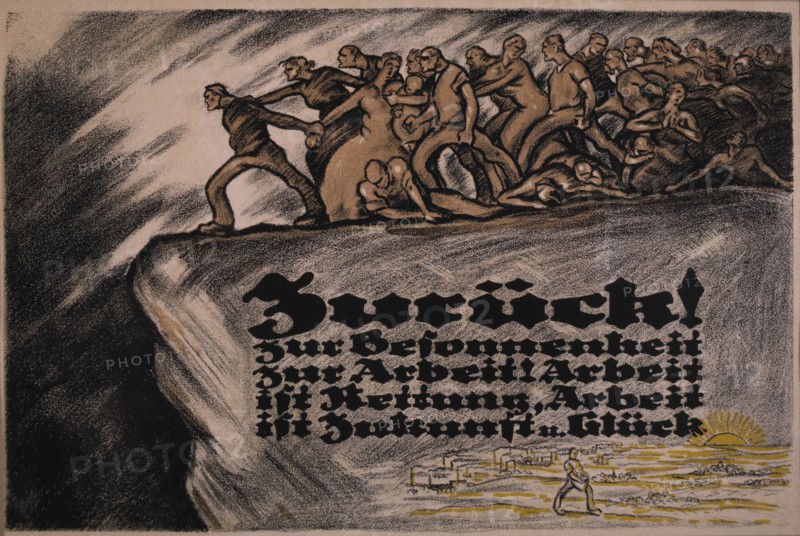 Election Poster, "Stand Back! For Discretion, for Work! Work is Preservation, Work is the Future and Fortune", Germany, circa 1925
