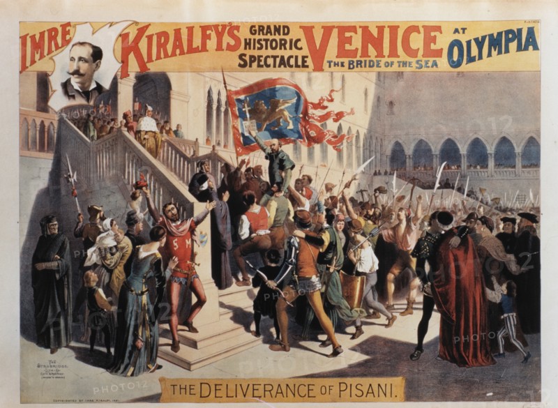 Imre Kiralfy's Grand Historic Spectacle, Venice the Bride of the Sea at Olympia, The Deliverance of Pisani, Poster, 1891