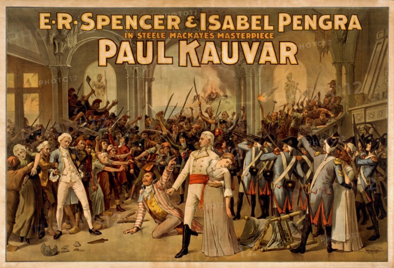 E.R. Spencer & Isabel Pengra in Steele MacKaye's Masterpiece, Paul Kauvar, Theatrical Poster, Lithograph, Courier Litho. Co., Buffalo, N.Y., 1899