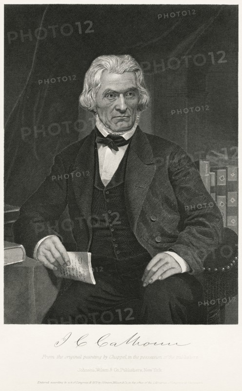 John C. Calhoun (1782-1850), American Statesman, 7th Vice President of the United States 1825-32 and U.S. Senator from South Carolina 1845-50, Seated Portrait, Steel Engraving, Portrait Gallery of Eminent Men and Women of Europe and America by Evert A. Duyckinck, Published by Henry J. Johnson, Johnson, Wilson & Company, New York, 1873