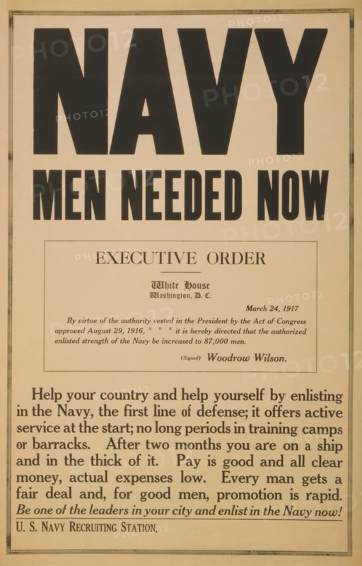"Navy Men Needed Now", U.S. Navy Recruitment Poster showing "Executive Order" signed by U.S. President Woodrow Wilson authorizing the increase of Naval strength to 87,000 men, 1917