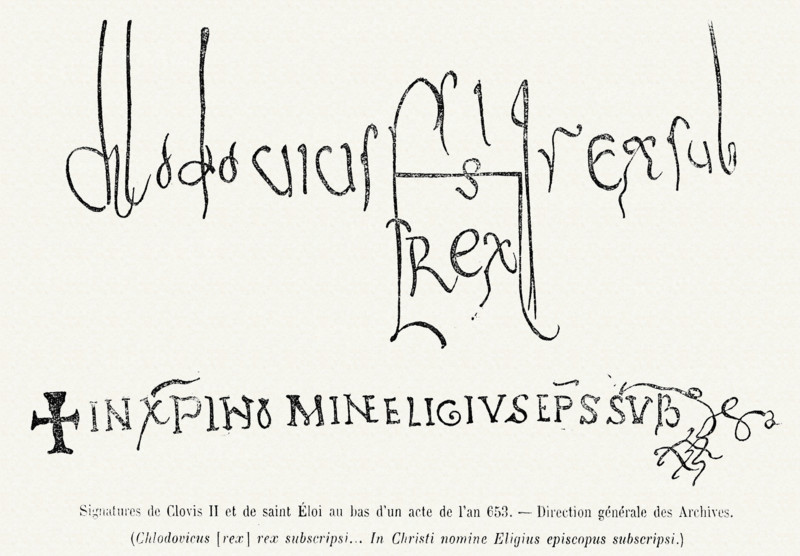 Signature of Clovis II and of Saint Eligius for the signing of an act passed in the year 653.