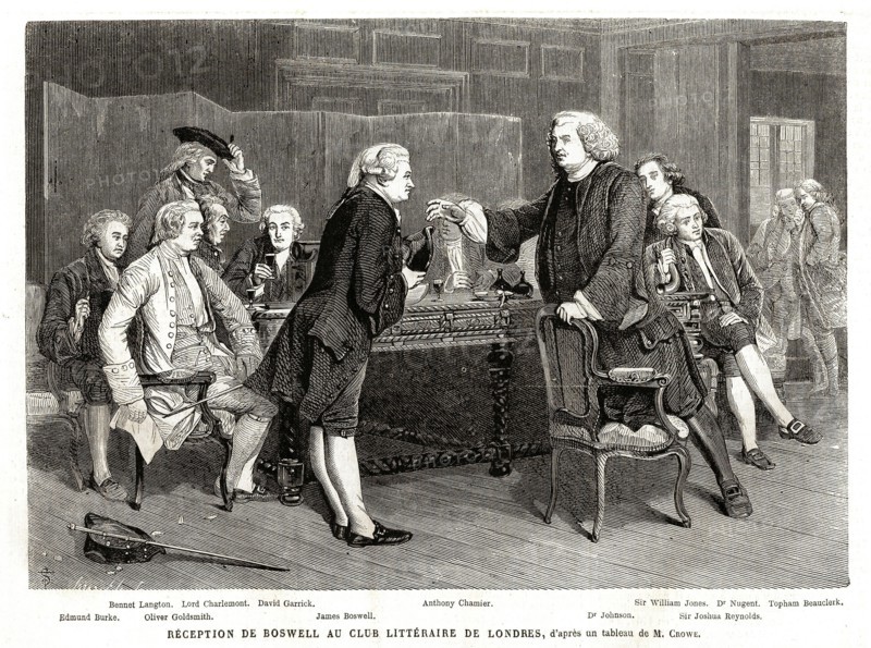 Réception de Boswell au Club Littéraire de Londes, d'après un tableau de Crowe.
Bennet Langton, Lord Charlemont, David Garrick, Anthony Chamier, Sir William Jones, Dr Nugent, Topham Beaudeck, Edmund Burke, Oliver Goldsmith, James Boswell, Dr Johnson, Sir Joshua Reynolds.