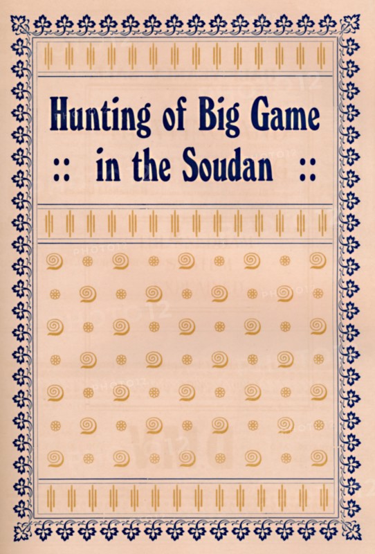 'Hunting of Big Game in the Soudan', 1917. Artist: Unknown.