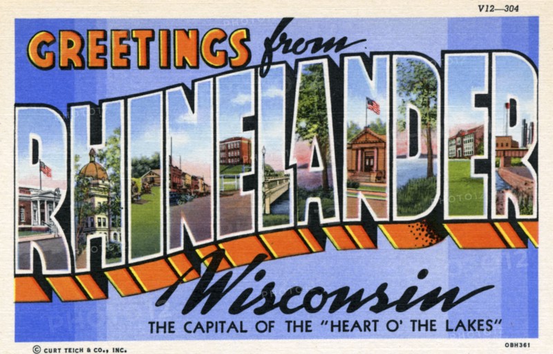 'Greetings from Rhinelander, Wisconsin, the Capital of the Heart of the Lakes', postcard, 1940. Artist: Unknown