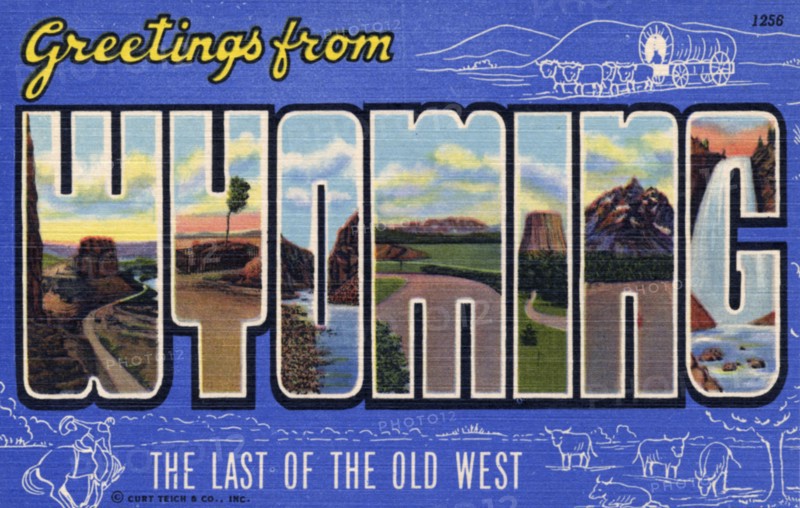 'Greetings from Wyoming, the Last of the Old West', postcard, 1940. Artist: Unknown