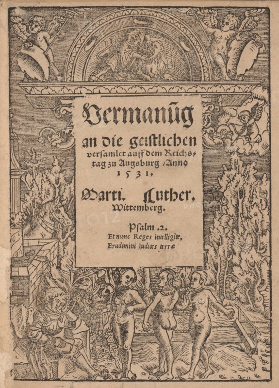 Admonition to All the Clergy Assembled at Augsburg by Martin Luther, 1530.