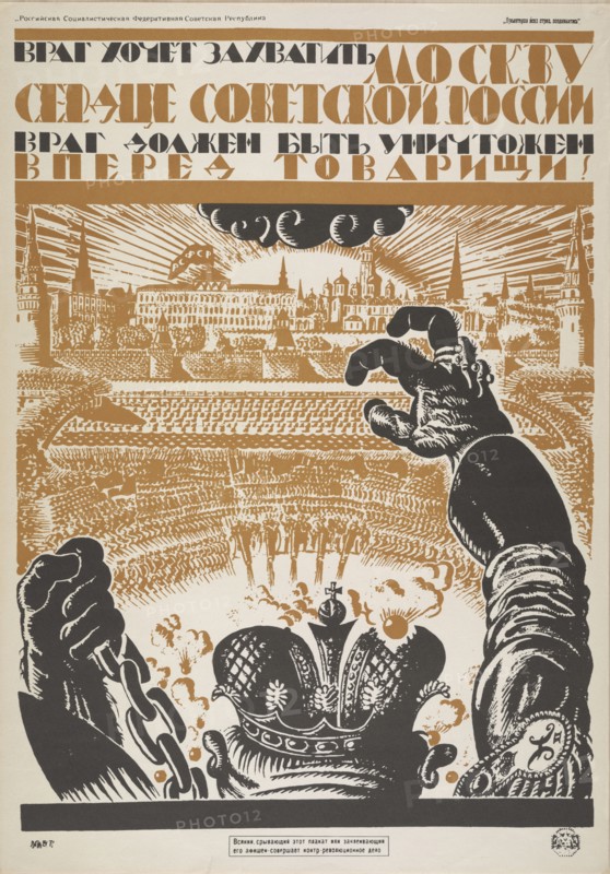 The enemy wants to capture Moscow, the heart of Soviet Russia. The enemy must be destroyed , 1919.