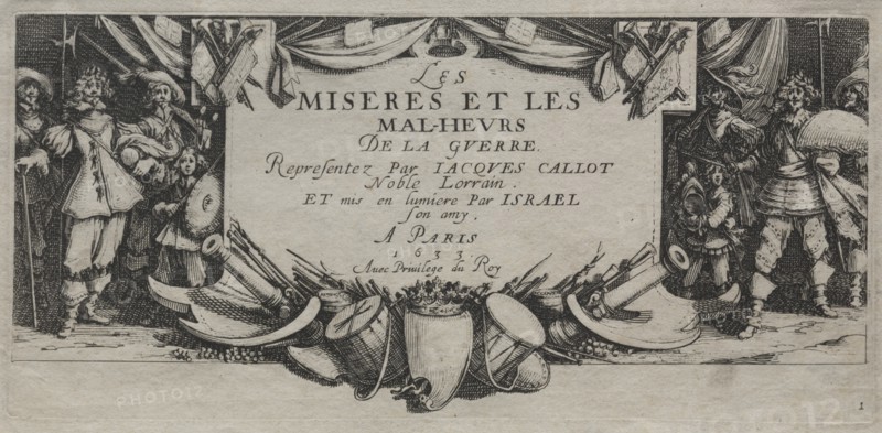 The Large Miseries of War: Title Page, 1633. Creator: Jacques Callot (French, 1592-1635).