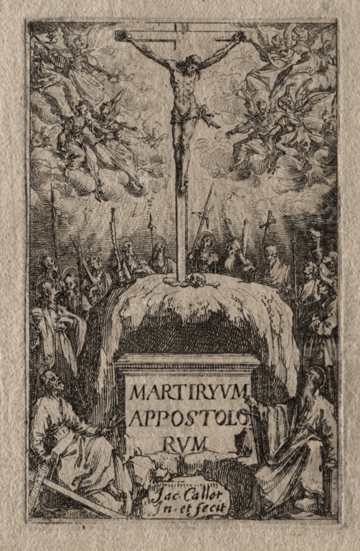 The Martyrdom of the Apostles: Frontispiece. Creator: Jacques Callot (French, 1592-1635).