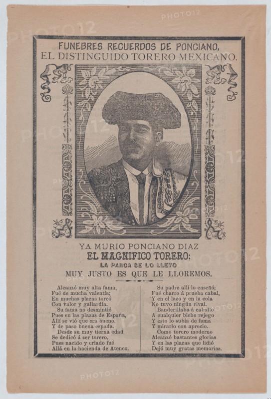 Broadsheet relating to the death of a torero named Ponciano Diaz whose portrait appears in the center, ca. 1900-1913.