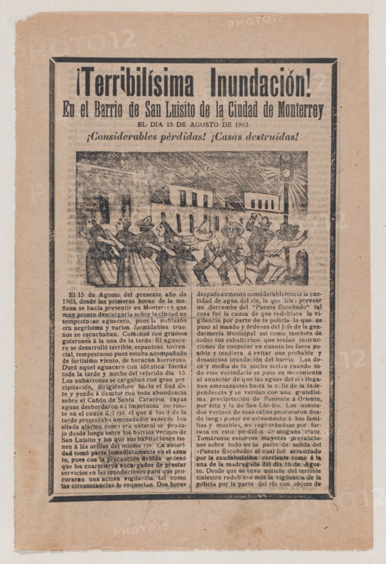 Broadsheet relating to the terrible flood in the barrio of San Luisito in the city of Monterrey on 15 August 1903, a description in the bottom section, 1903.