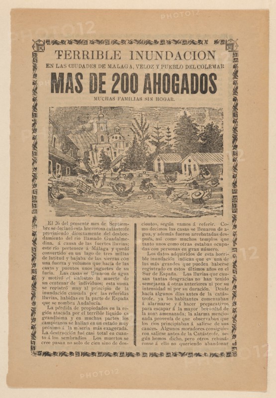 Broadsheet relating to the terrible flood in the towns of Malaga, Veloz and Pueblo del Colemar where more than 200 drowned, 1907.