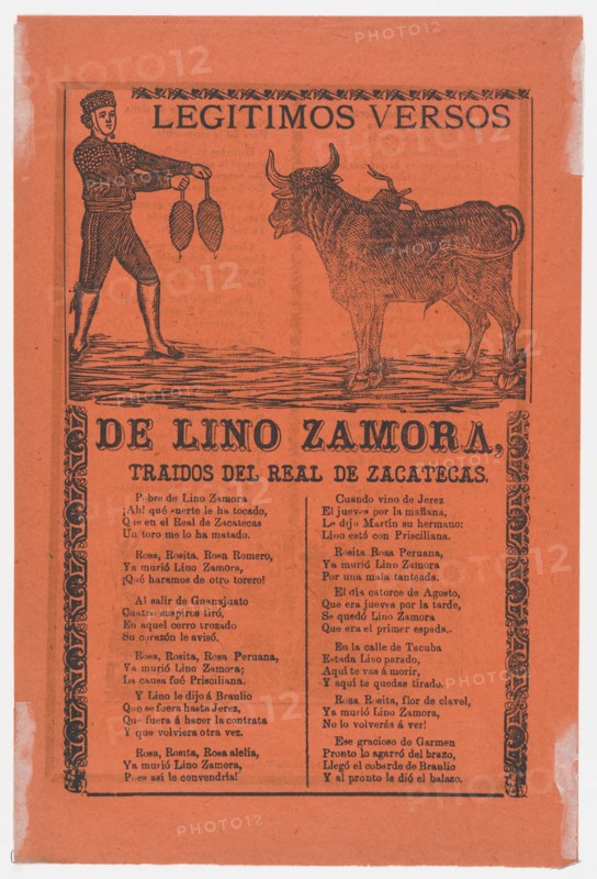 Broadside containing on recto, the legitimate verses of Lino Zamora brought from Real de Zacatecas (image of toreador and bull by Manilla) and a funeral scene on verso (?Posada), 1902 (published).