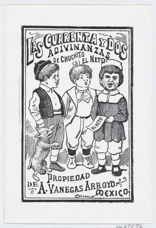 'Las Cuarenta y Dos Adivinanzas de Chuchito (a) el Neto', forty-two guesses, ca. 1900-1910.