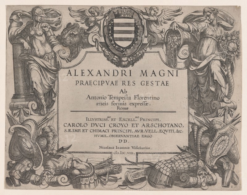 Frontispiece to the life of Alexander the Great, at left is Bellona and at right a female personification of abundance, the Coat of Arms of the Duke of Croy, 1608.
