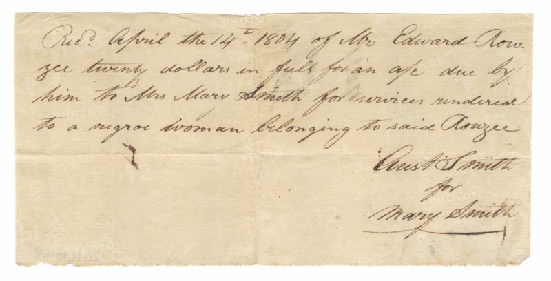 Payment receipt for the hire of a woman enslaved and owned by Edward Rouzee, April 14, 1804. Creator: Unknown.