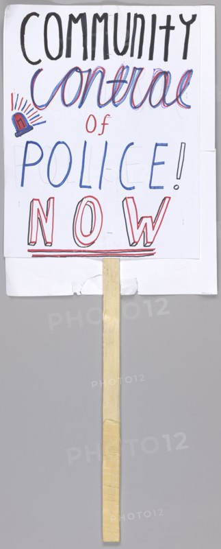Placard reading "community control of police now" used at Baltimore protests, April 2015. Creator: Unknown.