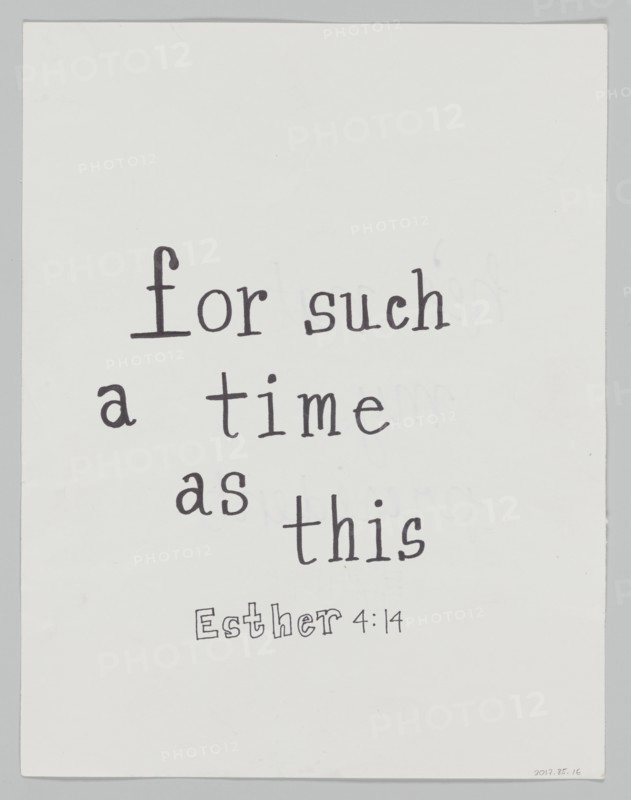 Sign from Women's March on Washington with "For such a time as this, Esther 4:4", 2017. Creator: Unknown.