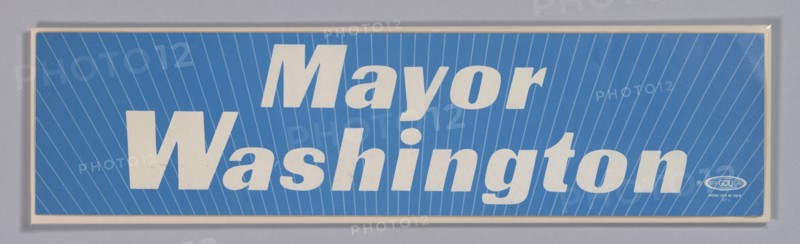 Bumper sticker for Mayor Washington, ca. 1986. Creator: Unknown.
