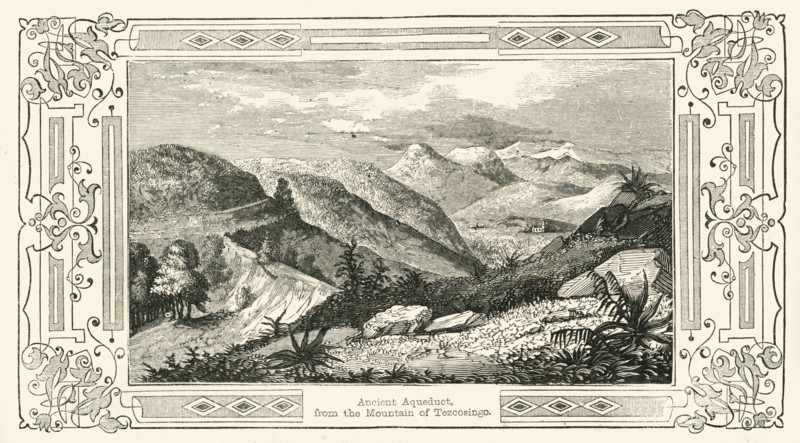 'Ancient Aqueduct, from the Mountain of Tezcosingo', 1849. Creator: Unknown.