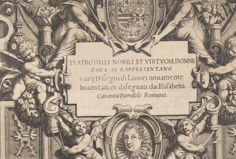 Teatro delle Nobili et Virtuose Donne..., 1616. Creator: Isabella Catanea Parasole.