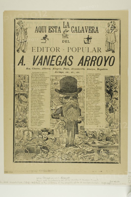 Here is the Calavera of the Popular Publisher A. Vanegas Arroyo, 1907.