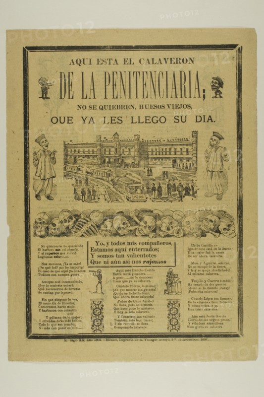 Here is the Calaveron of the Penitentiary. Don't break, old bones, for your day has just arrived, n.d.