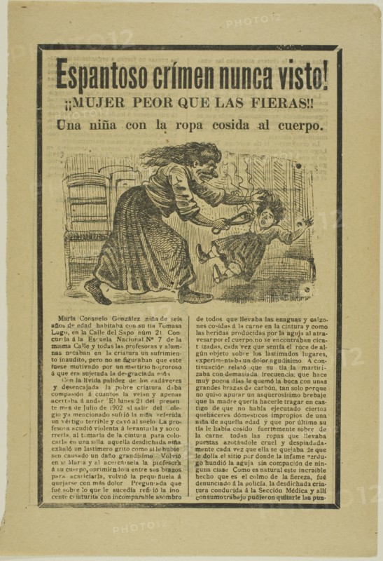 Terrible Crime Never Before Seen! Woman worse than the wild beasts!! A little girl with..., 1902. Creator: José Guadalupe Posada.