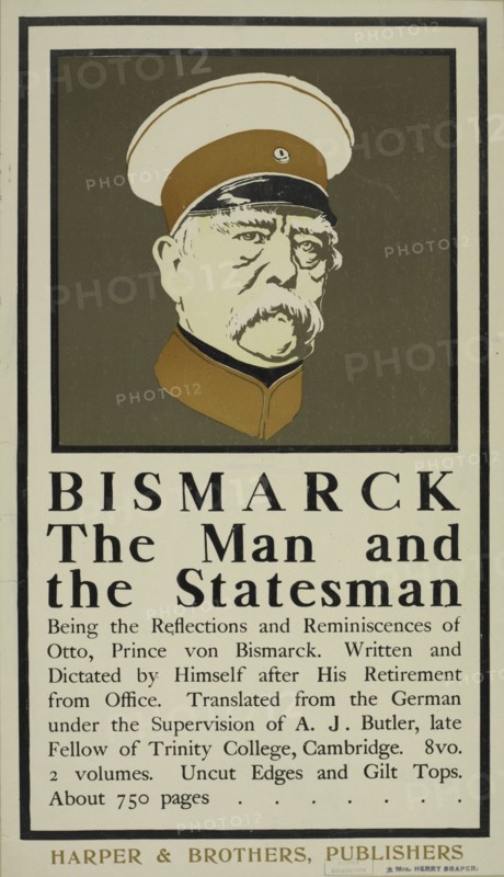 Bismark the man and the statesman, c1895 - 1911. Harper Brothers, 1899.