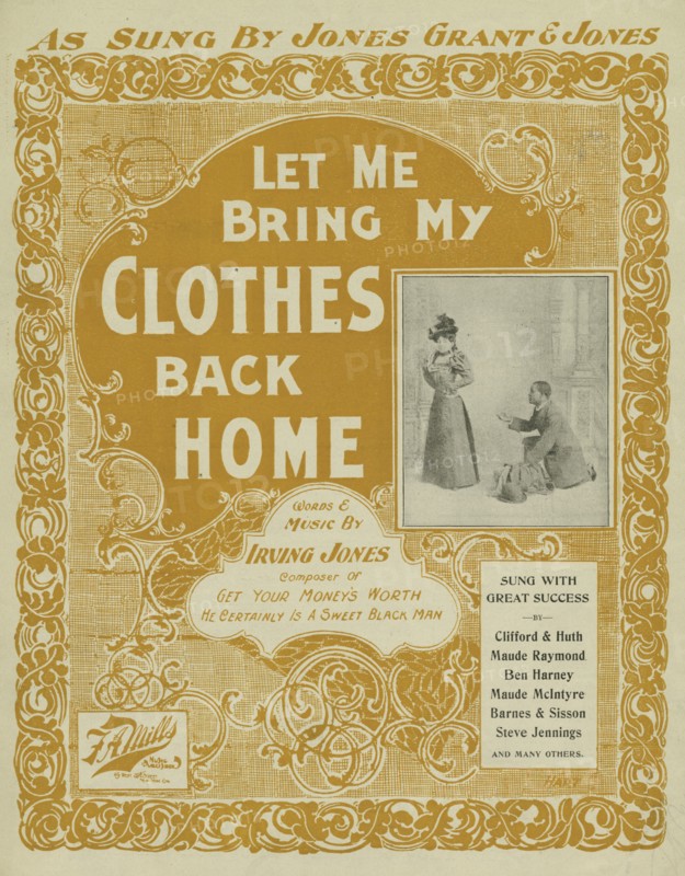 'Let me bring my clothes back home', 1898. Creator: Geo. O. Hart.
